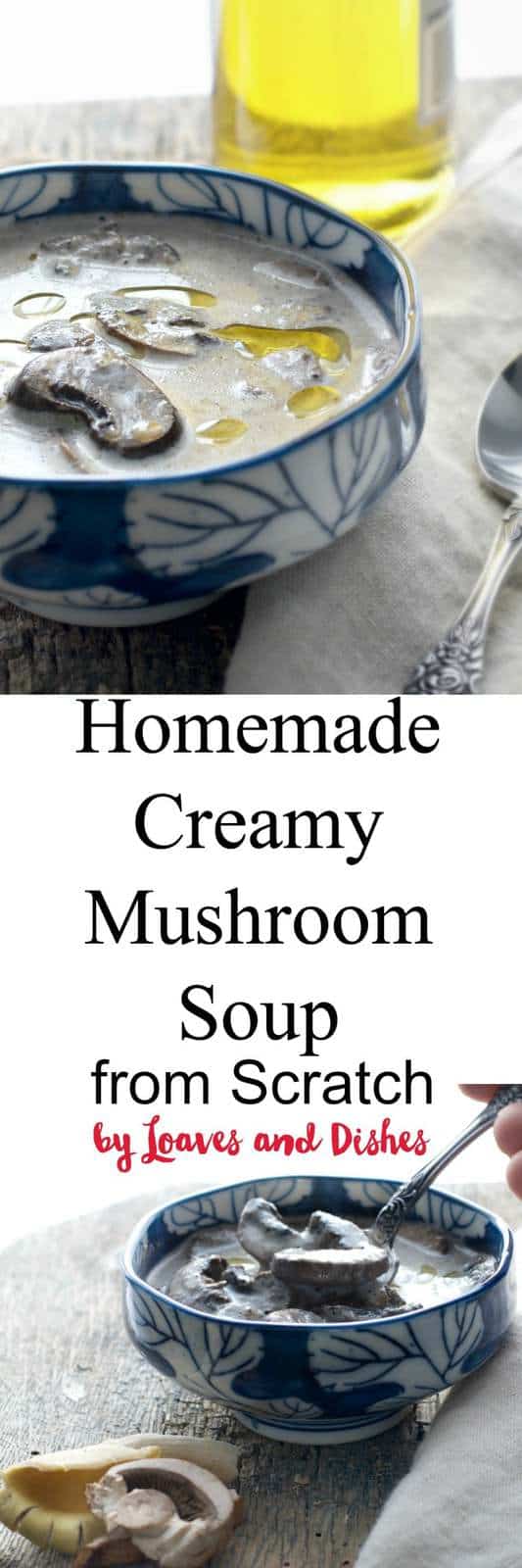 Delicious, creamy and luscious homemade Creamy Mushroom Soup from Scratch. Easy. No need to rely on canned soups. Great cold weather food!