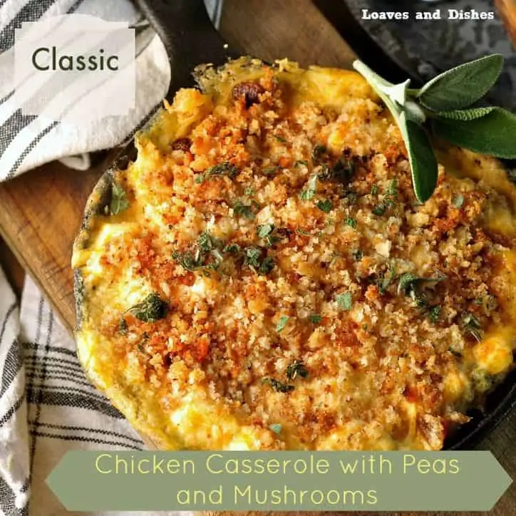 Chicken Casserole with Peas and Mushrooms @loavesanddishes.net