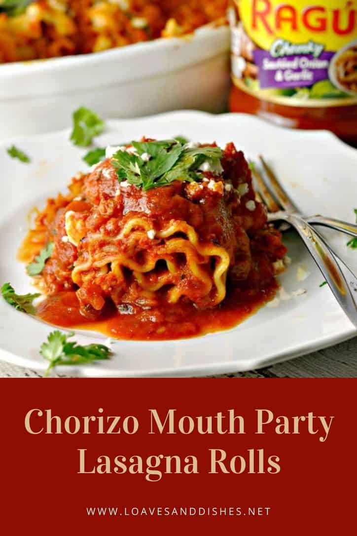 Chorizo Mouth Party Lasagna Rolls • Loaves and Dishes