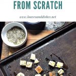 Italian Croutons from Scratch