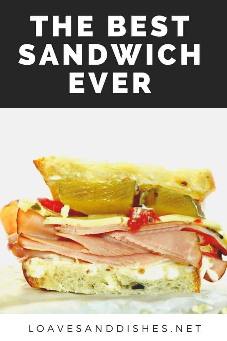 The Best Sandwich EVER • Loaves and Dishes