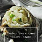 Perfect Steakhouse Baked Potato