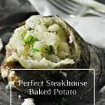 Perfect Steakhouse Baked Potato