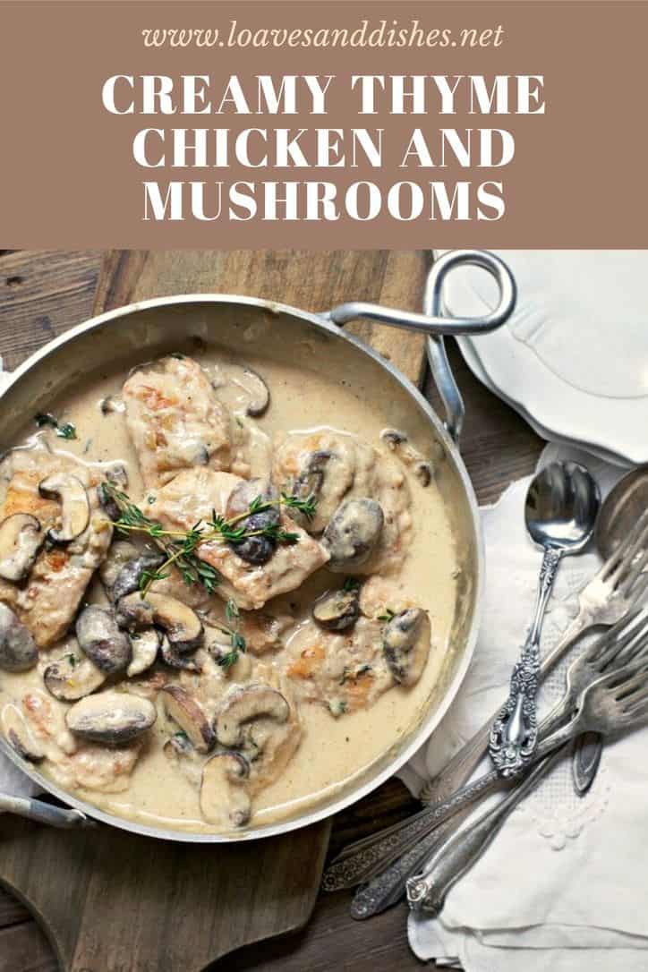 Creamy Thyme Chicken and Mushrooms • Loaves and Dishes