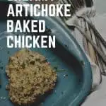 Creamy Artichoke Baked Chicken