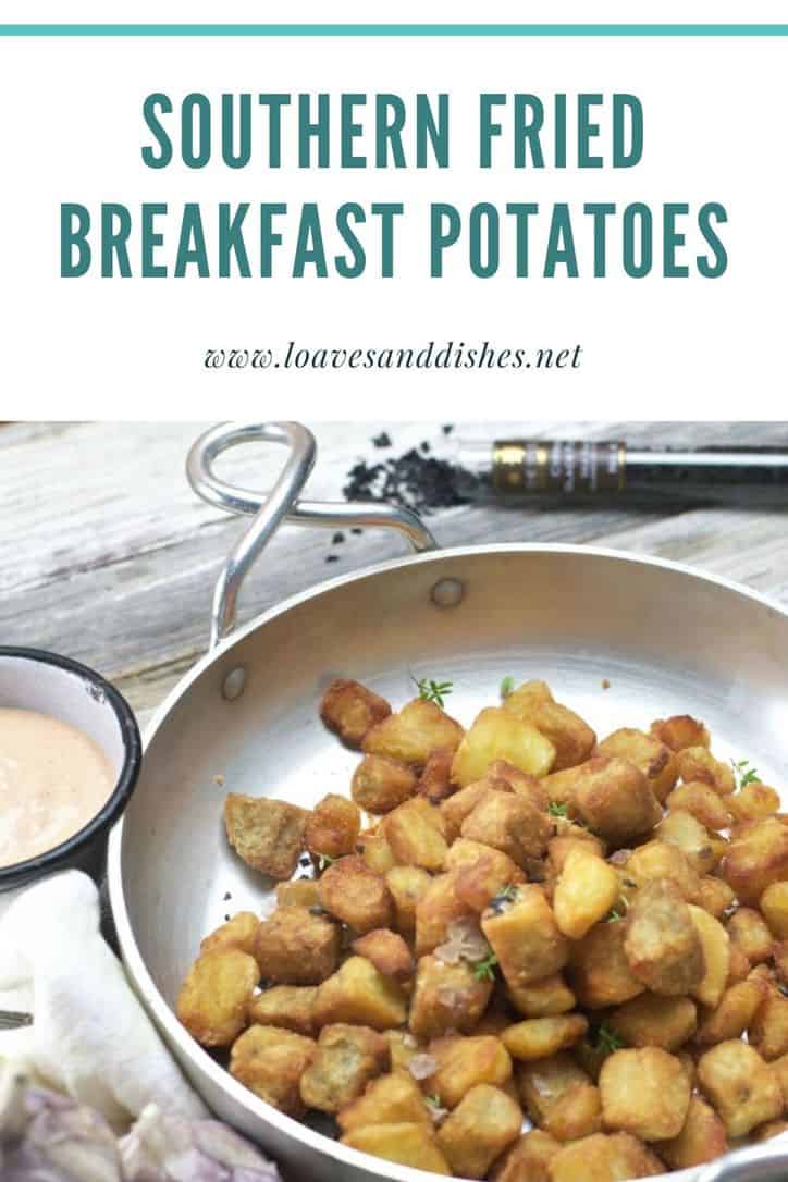 Southern Fried Breakfast Potatoes • Loaves and Dishes