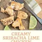 Creamy Sriracha Lime Chicken Skewers