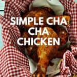 Simple Cha Cha Chicken