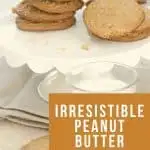 Irresistible Peanut Butter Cookies