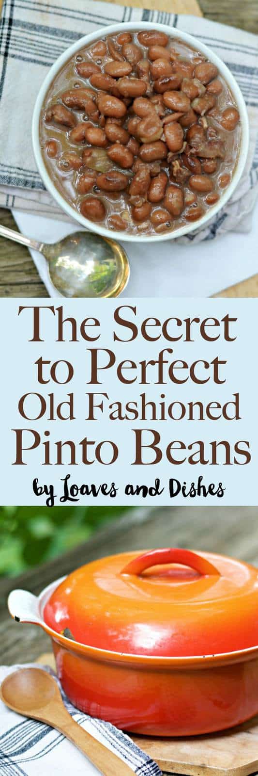 The Secret to Perfect Old Fashioned Pinto Beans • Loaves and Dishes
