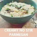 Creamy No Stir Parmesan Mushroom Risotto