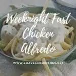 Weeknight Fast Chicken Alfredo