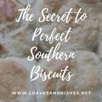 The Secret to Perfect Southern Biscuits
