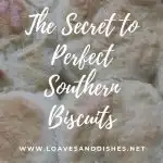 The Secret to Perfect Southern Biscuits