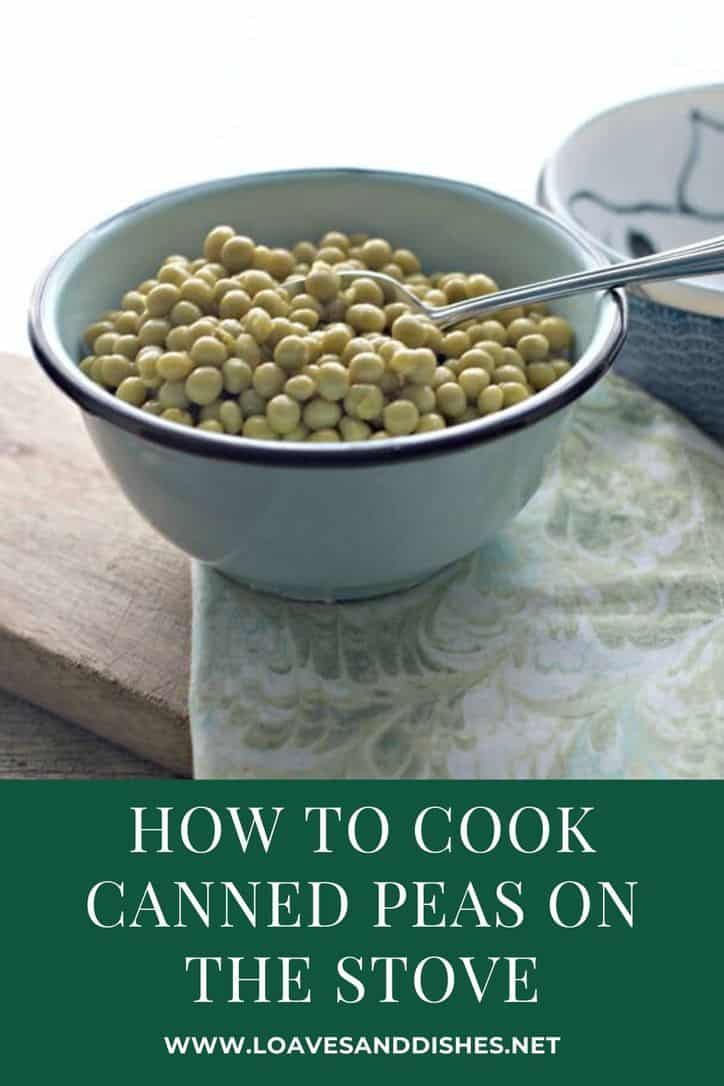 HOW TO COOK CANNED PEAS ON THE STOVE • Loaves and Dishes