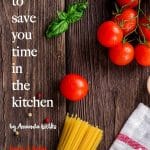 5 Cooking Hacks to Save You Time in the Kitchen