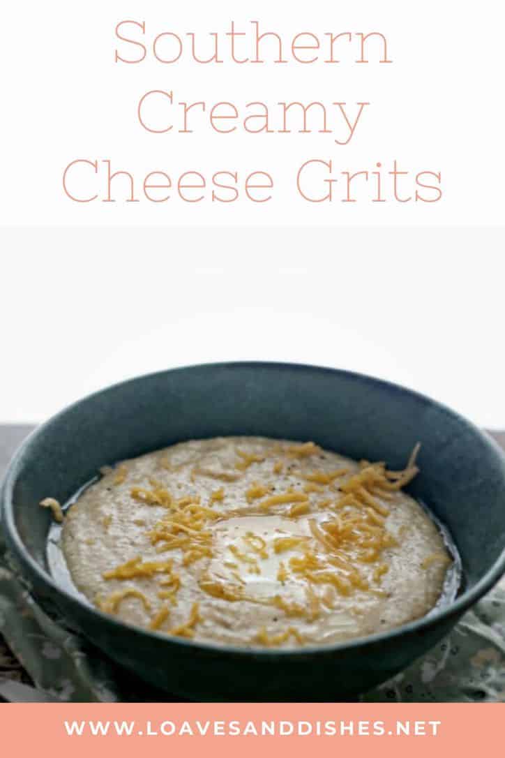Southern Creamy Cheese Grits • Loaves and Dishes