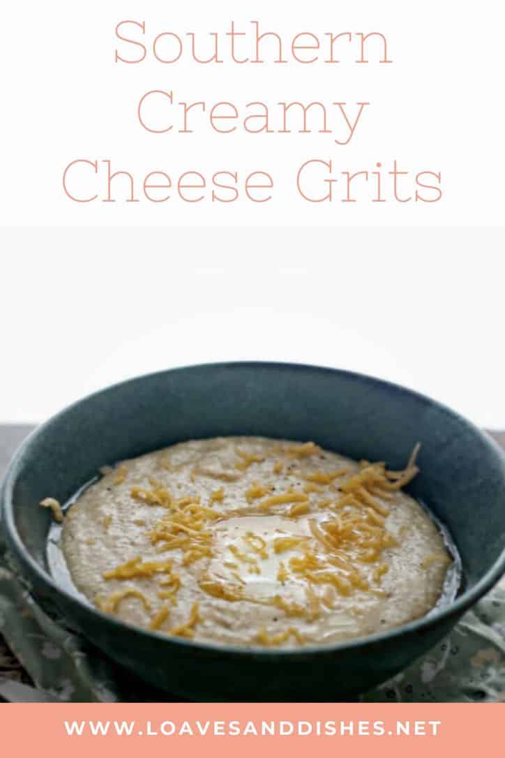 Southern Creamy Cheese Grits • Loaves and Dishes