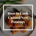 How to Cook Canned New Potatoes