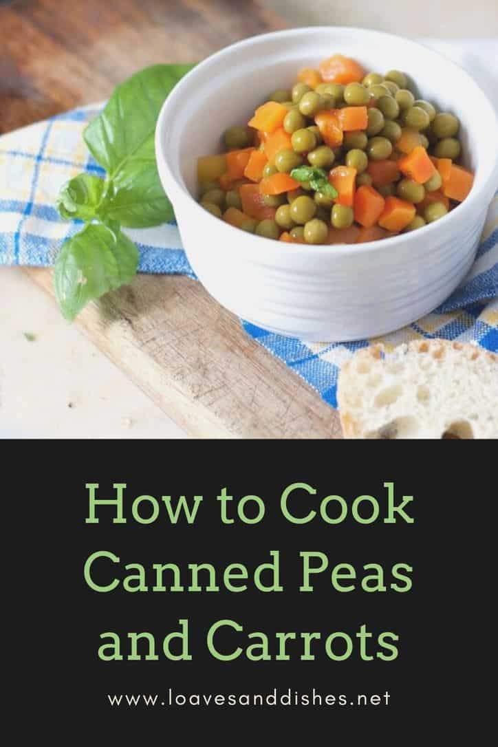 HOW TO COOK CANNED PEAS AND CARROTS • Loaves and Dishes