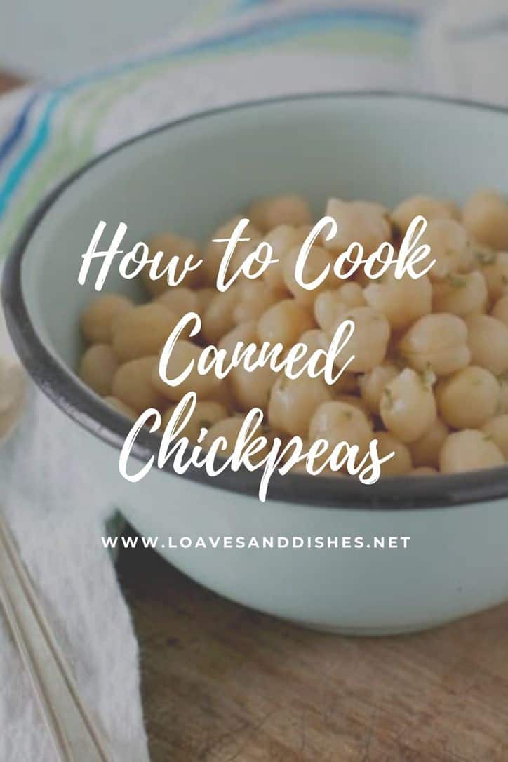 HOW TO COOK CANNED CHICKPEAS • Loaves and Dishes