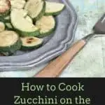How to Cook Zucchini on the Stovetop