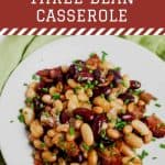 Clays Famous Three Bean Casserole