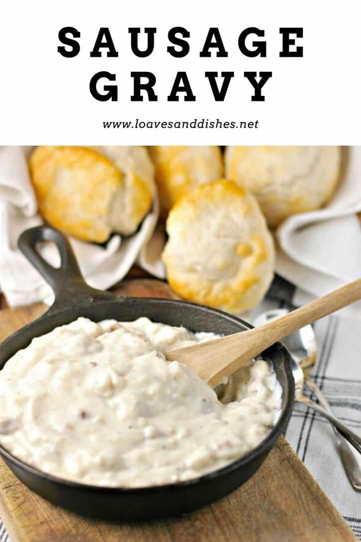 Sausage Gravy • Loaves and Dishes