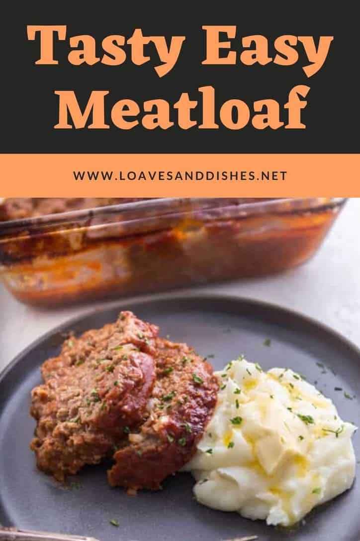 Tasty Easy Meatloaf • Loaves and Dishes