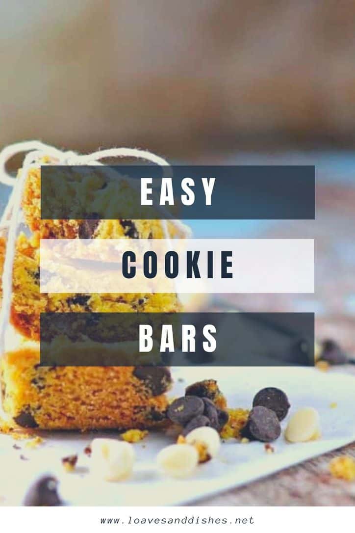 Easy Cookie Bars • Loaves and Dishes