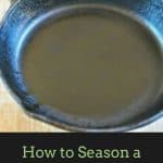 How to Season a Cast-Iron Skillet