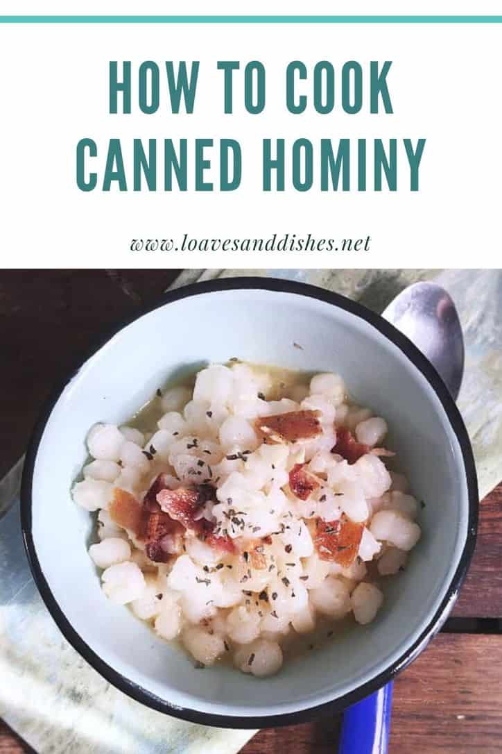 HOW TO COOK CANNED HOMINY • Loaves and Dishes