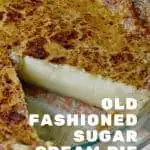 Old Fashioned Sugar Cream Pie