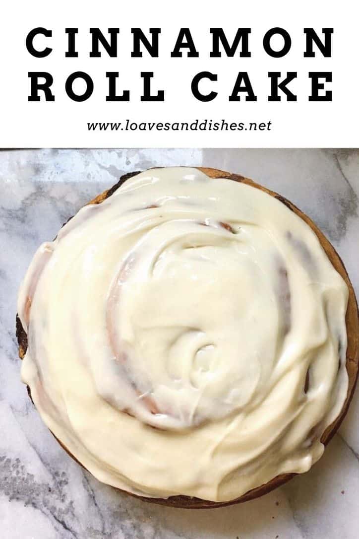 CINNAMON ROLL CAKE FROM SCRATCH • Loaves and Dishes
