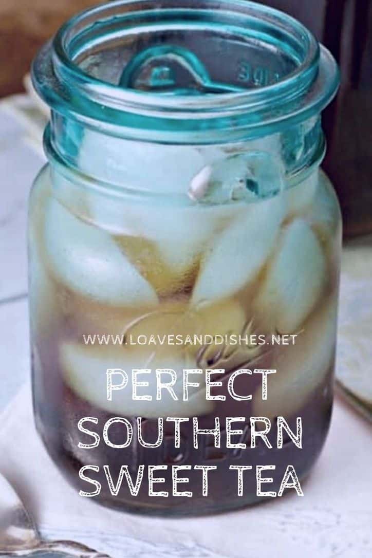 THE SECRET TO PERFECT SOUTHERN SWEET TEA • Loaves and Dishes