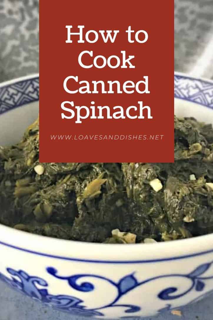 How To Cook Canned Spinach • Loaves and Dishes