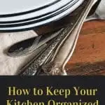 How to Keep Your Kitchen Organized