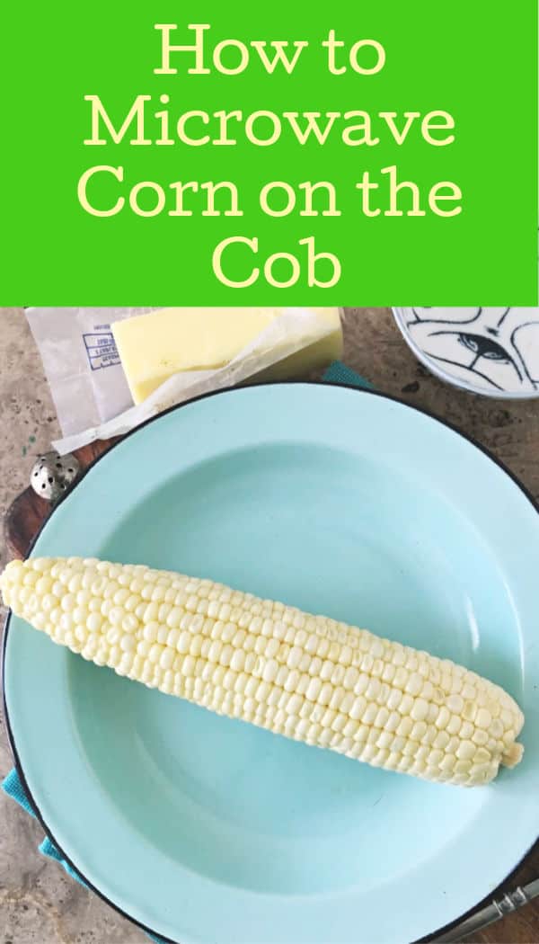 5 Minute •How to Microwave Sweet Corn on the Cob • Loaves and Dishes
