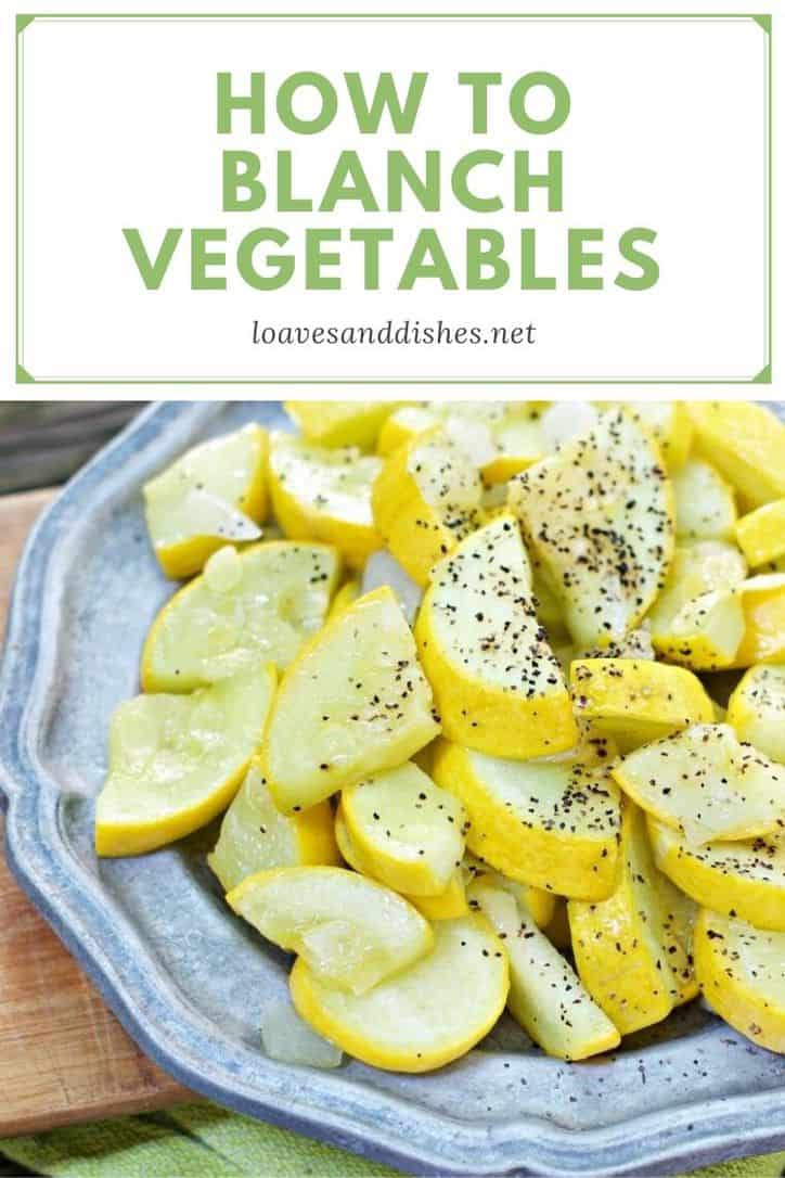 10 Minute • How to Blanch Vegetables • Loaves and Dishes