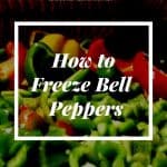 How to Freeze Bell Peppers