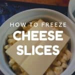 How to Freeze Cheese Slices