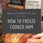 How to Freeze Cooked Ham