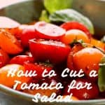 How to Cut a Tomato for Salad