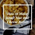 How to Make Kraft Mac and Cheese Better