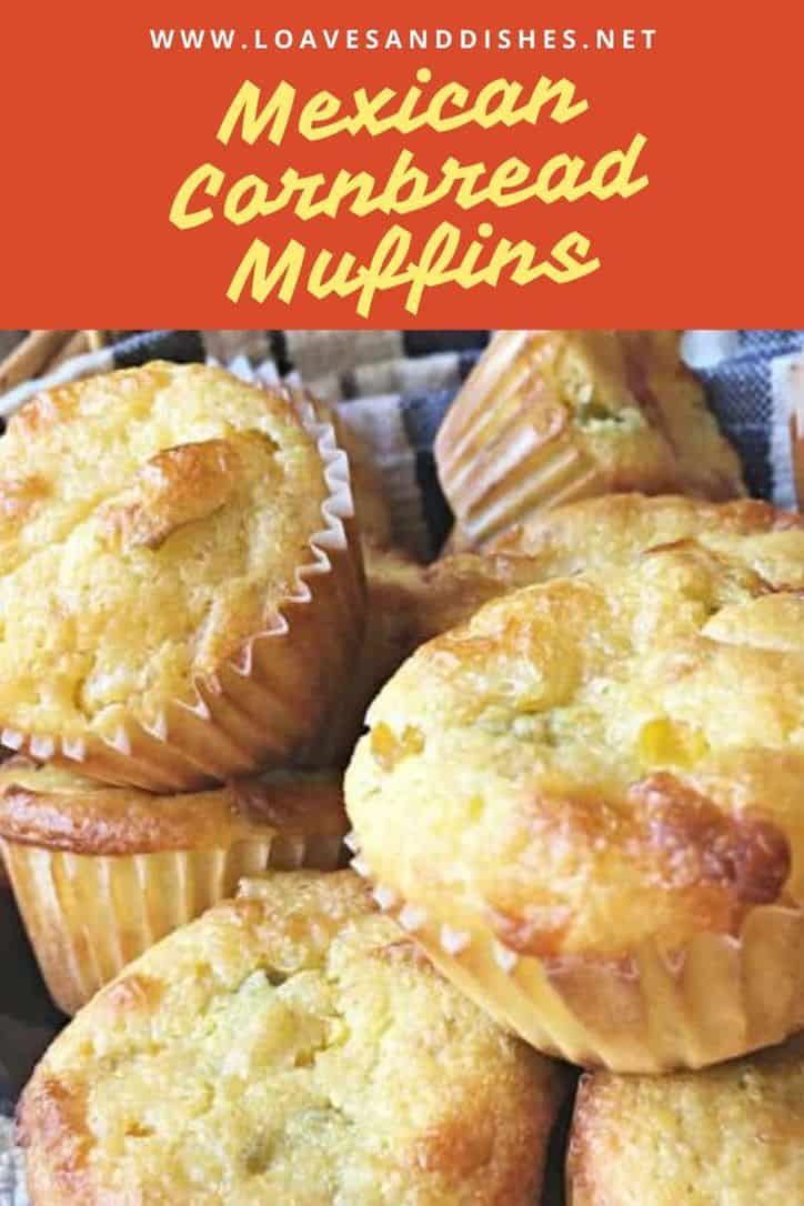 30 Minute • Mexican Cornbread Muffins • Loaves and Dishes