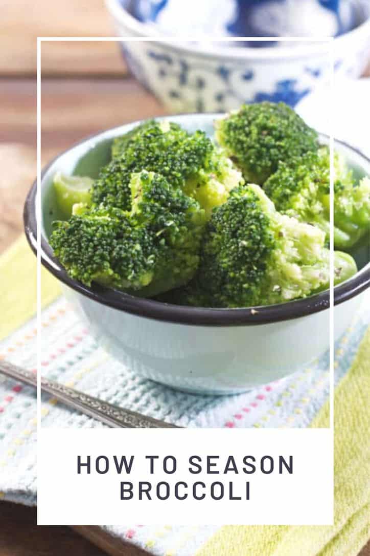 15 Minute Dish • How To Season Broccoli • Loaves and Dishes