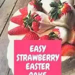 Easy Strawberry Easter Cake