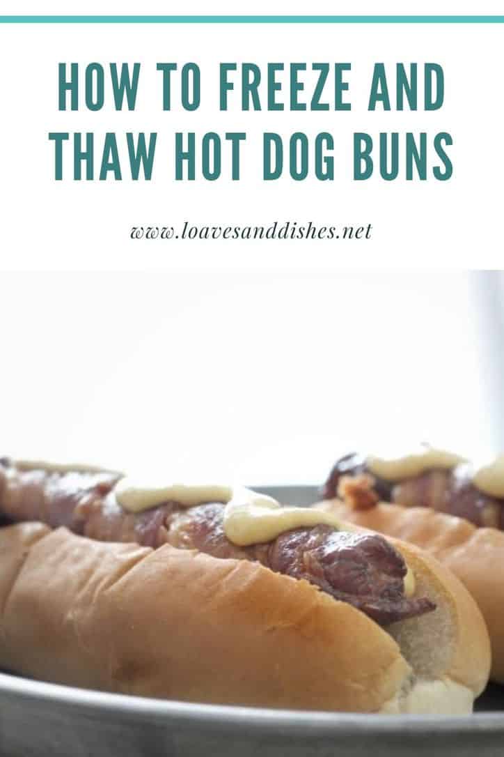 How To Freeze and Thaw Hot Dog Buns • Loaves and Dishes