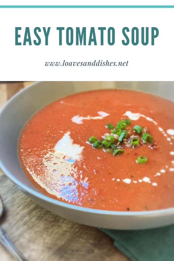 Easy Tomato Soup • Loaves and Dishes