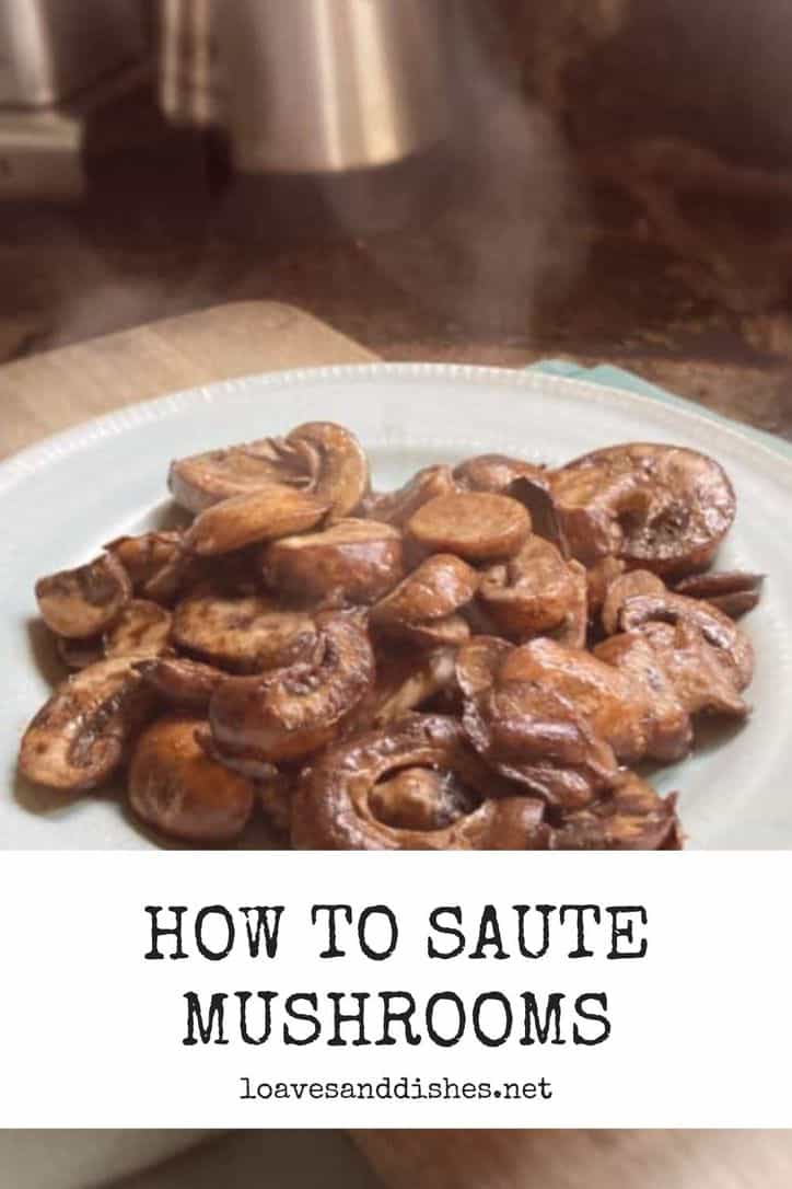 How to saute mushrooms loaves and dishes